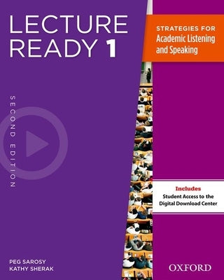 Lecture Ready Student Book 1, Second Edition by Sarosy, Peg