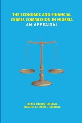 The Economic and Financial Crimes Commission in Nigeria. An Appraisal by Igbinovia, Patrick Edobor