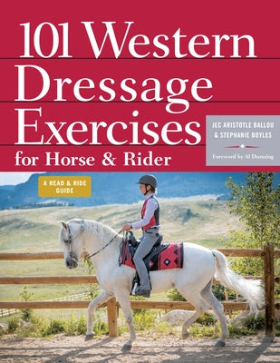 101 Western Dressage Exercises for Horse & Rider by Ballou, Jec Aristotle