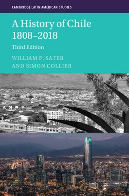 A History of Chile 1808-2018 by Sater, William F.