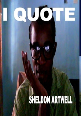 I Quote by Artwell, Sheldon