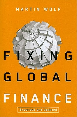 Fixing Global Finance by Wolf, Martin