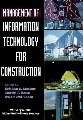 Management of Information Technology for Construction by Mathur, Krishan S.