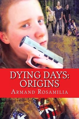 Dying Days: Origins by McKinney, Lisa