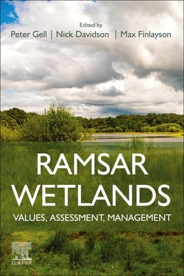 Ramsar Wetlands: Values, Assessment, Management by Gell, Peter