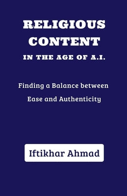 Religious Content in the Age of AI by Ahmad, Iftikhar