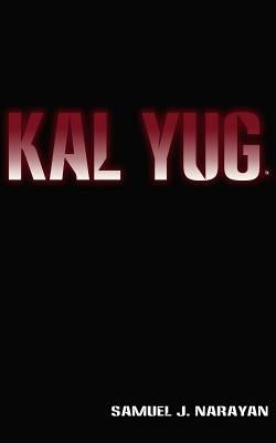 Kal Yug by Narayan, Samuel J.