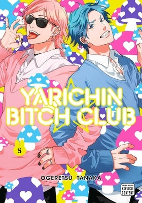 Yarichin Bitch Club, Vol. 5 by Tanaka, Ogeretsu