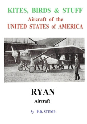 Kites, Birds & Stuff - RYAN Aircraft by Stemp, P. D.