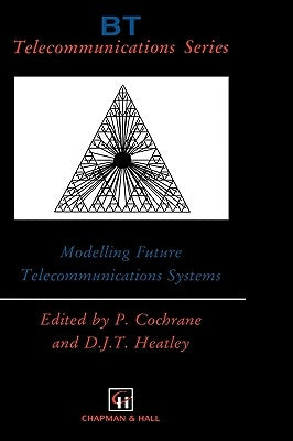 Modelling Future Telecommunications Systems by Cochrane, P.