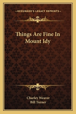 Things Are Fine In Mount Idy by Weaver, Charley