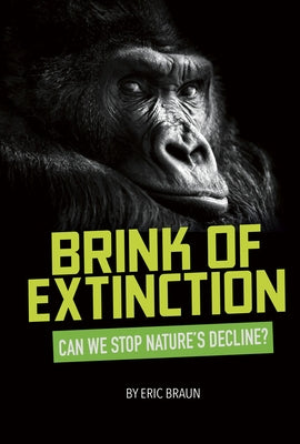 Brink of Extinction: Can We Stop Nature's Decline? by Braun, Eric