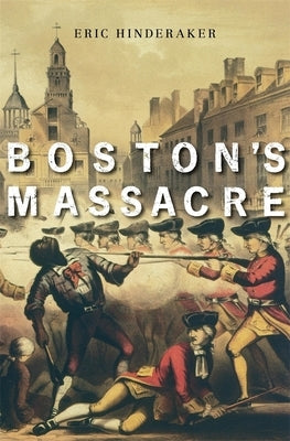 Boston's Massacre by Hinderaker, Eric