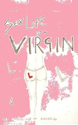 Sex Life of a Virgin by Arnold, Caroline
