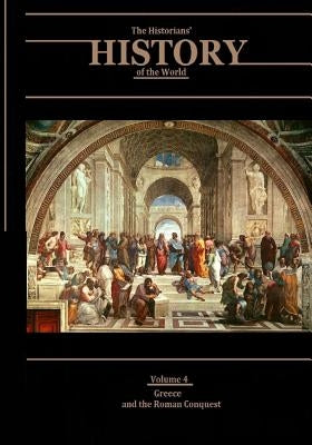 Greece and the Roman Conquest: The Historians' History of the World Volume 4 by Williams LLD, Henry Smith