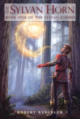 The Sylvan Horn: Book One of The Sylvan Chord by Redinger, Robert
