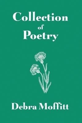 Collection of Poetry by Moffitt, Debra