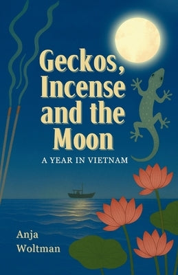 Geckos, Incense and the Moon by Woltman, Anja