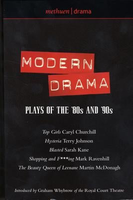 Modern Drama: Plays of the '80s and '90s: Top Girls; Hysteria; Blasted; Shopping & F***ing; The Beauty Queen of Leenane by Churchill, Caryl