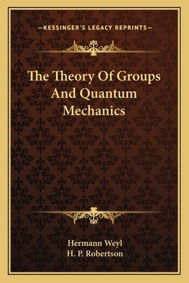 The Theory Of Groups And Quantum Mechanics by Weyl, Hermann