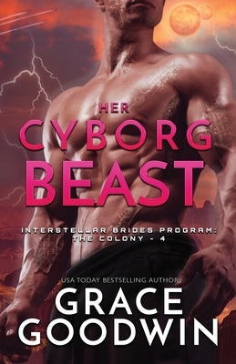 Her Cyborg Beast: Large Print by Goodwin, Grace