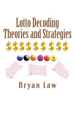 Lotto Decoding: Theories and Strategies by Law, Bryan