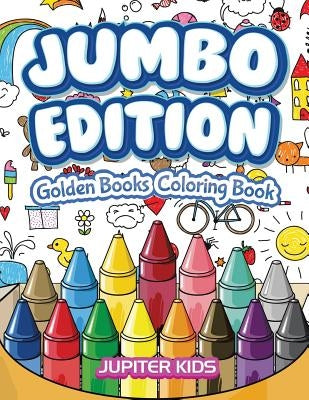 Jumbo Edition: Golden Books Coloring Book by Jupiter Kids