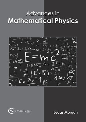 Advances in Mathematical Physics by Morgan, Lucas