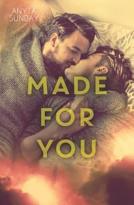 Made For You by Sunday, Anyta