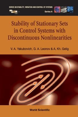 Stability of Stationary Sets in Control Systems with Discontinuous Nonlinearities by Leonov, Gennady A.