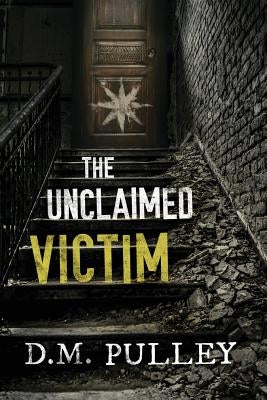 The Unclaimed Victim by Pulley, D. M.