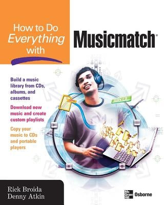 How to Do Everything with Musicmatch by Broida, Rick