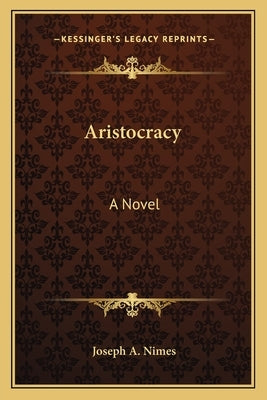 Aristocracy by Nimes, Joseph A.