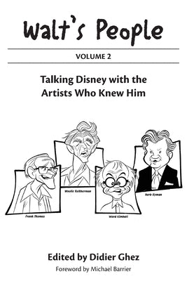 Walt's People: Volume 2: Talking Disney with the Artists Who Knew Him by Ghez, Didier