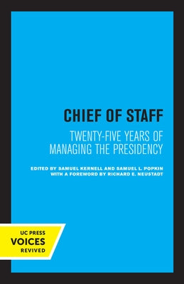 Chief of Staff: Twenty-Five Years of Managing the Presidency by Kernell, Samuel
