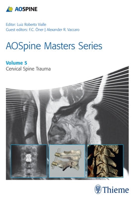 Aospine Masters Series, Volume 5: Cervical Spine Trauma by Vialle, Luiz Roberto Gomes