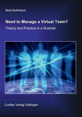 Need to Manage a Virtual Team? by Bühlmann, Beat