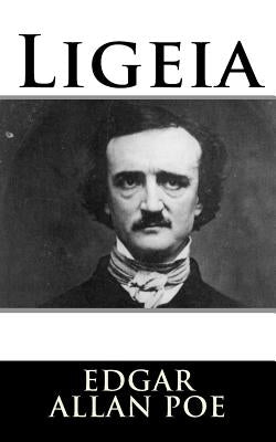Ligeia by Poe, Edgar Allan