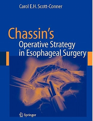 Chassin's Operative Strategy in Esophageal Surgery by Scott-Conner, Carol E. H.