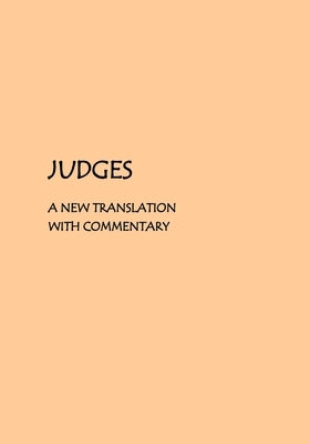 Judges: A new translation with commentary by Whitt, William