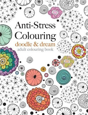 Anti-Stress Colouring: doodle & dream by Rose, Christina