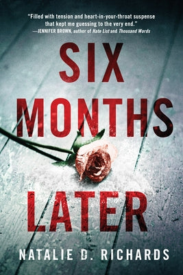 Six Months Later by Richards, Natalie D.