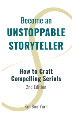 Become an Unstoppable Storyteller, 2nd Ed. by York, Kimboo