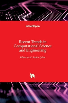Recent Trends in Computational Science and Engineering by Celebi, Serdar
