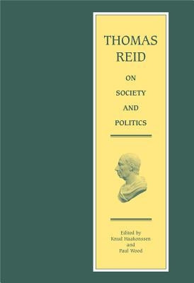 Thomas Reid on Society and Politics: Papers and Lectures by Reid, Thomas
