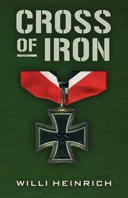 Cross of Iron by Heinrich, Willi