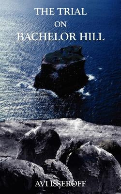 The Trial on Bachelor Hill by Isseroff, AVI