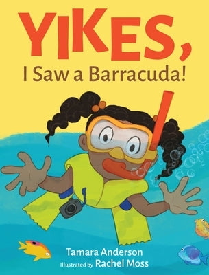 Yikes, I Saw a Barracuda! by Anderson, Tamara