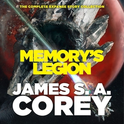 Memory's Legion: The Complete Expanse Story Collection by Corey, James S. A.