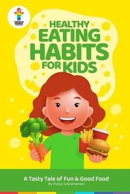 Healthy Eating Habits for Kids: A Tasty Tale of Fun & Good Food by Danushkodi, Arvind
